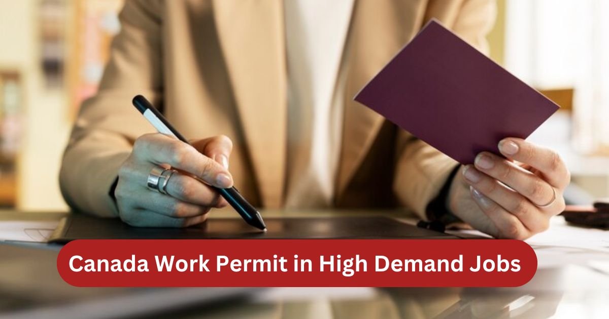 Canada Work Permit in High Demand Jobs