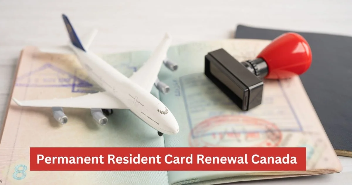 Permanent Resident Card Renewal Canada