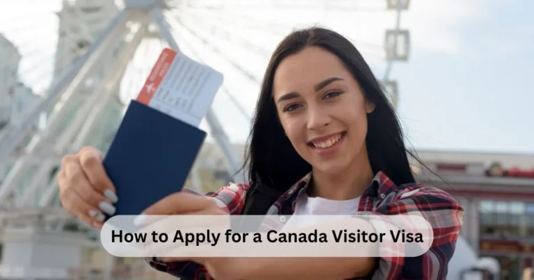 Read more about the article How to Apply for a Canada Visitor Visa: A Simple Step-by-Step Guide